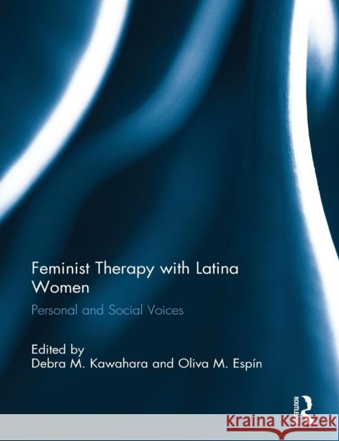 Feminist Therapy with Latina Women: Personal and Social Voices Kawahara, Debra M. 9780415707688 Routledge - książka