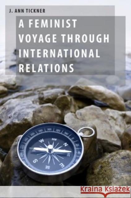 Feminist Voyage Through International Relations Tickner, J. Ann 9780199951260 Oxford University Press, USA - książka