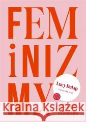 Feminizmy. Historia globalna Lucy Delap 9788396898838 Drzazgi - książka