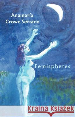 Femispheres Anamaria Crowe Serrano 9781905700592 Shearsman Books - książka