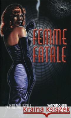 Femme Fatale Phil Willmott (Author) 9781840025354 Bloomsbury Publishing PLC - książka