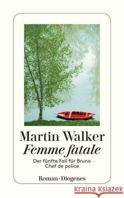 Femme fatale : Der fünfte Fall für Bruno, Chef de police Walker, Martin 9783257242935 Diogenes - książka