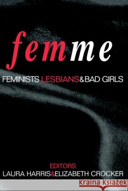 Femme: Feminists, Lesbians and Bad Girls Harris, Laura 9780415918749 Routledge - książka