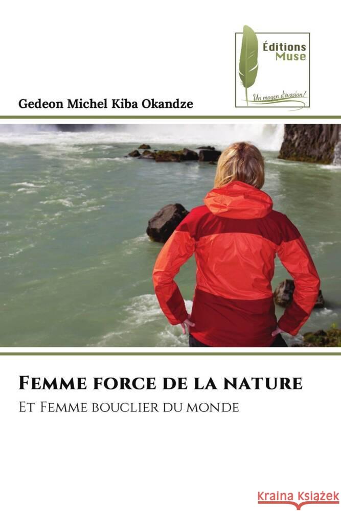 Femme force de la nature Kiba Okandze, Gedeon Michel 9786204967172 Éditions Muse - książka