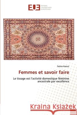 Femmes et savoir faire Karoui, Fatma 9786202541053 Éditions universitaires européennes - książka