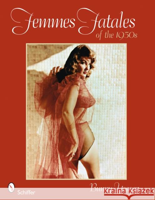 Femmes Fatales of the 1950s Bunny Yeager 9780764330308 SCHIFFER PUBLISHING LTD - książka