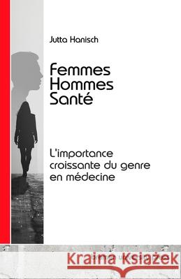 Femmes, Hommes, Sant?: L'importance croissante du genre en m?decine Jutta Hanisch 9783689045968 Bremen University Press - książka