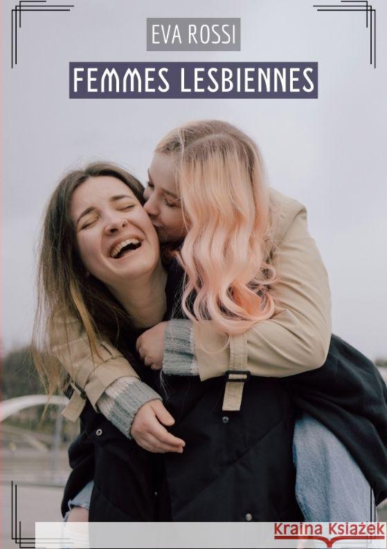 Femmes Lesbiennes: Histoires ?rotiques Hard pour Adultes Eva Rossi 9783384194152 Eva Rossi - książka