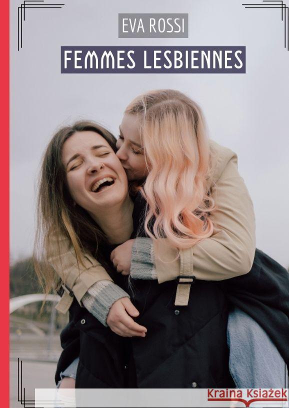 Femmes Lesbiennes: Histoires ?rotiques Hard pour Adultes Eva Rossi 9783384194169 Eva Rossi - książka