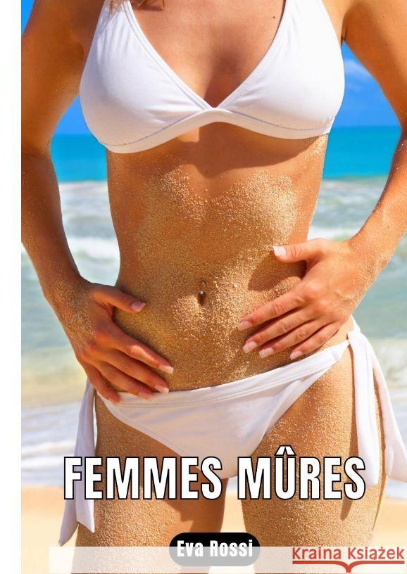 Femmes Mûres Rossi, Eva 9783347969124 Eva Rossi - książka