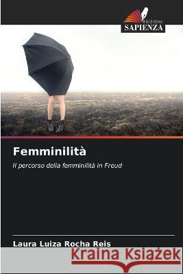 Femminilita Laura Luiza Rocha Reis   9786206201861 Edizioni Sapienza - książka