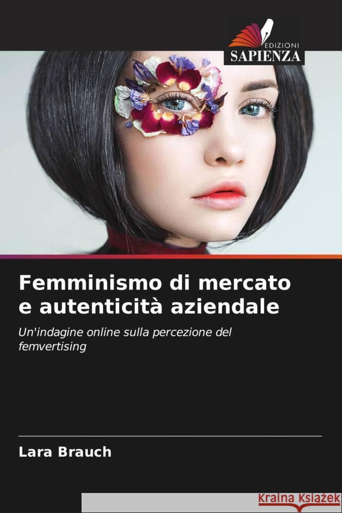 Femminismo di mercato e autenticità aziendale Brauch, Lara 9786205571033 Edizioni Sapienza - książka