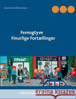Femogtyve Finurlige Fortællinger Jeanne Anthonisen 9788771701357 Books on Demand - książka