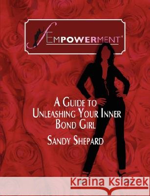 FEmpowerment Sandy Shepard 9780615159799 Mollydooker Press - książka