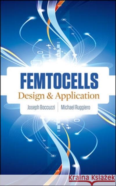 Femtocells: Design & Application Boccuzzi Joseph                          Ruggiero Michael 9780071633581 McGraw-Hill Professional Publishing - książka