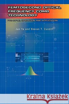 Femtosecond Optical Frequency Comb: Principle, Operation and Applications Jun Ye Steven T. Cundiff 9781441936608 Not Avail - książka