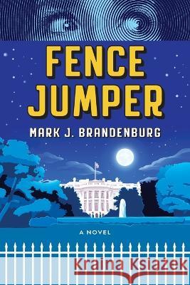 Fence Jumper Mark J. Brandenburg 9781646638949 Koehler Books - książka