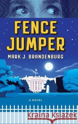 Fence Jumper Mark J. Brandenburg 9781646638963 Koehler Books - książka