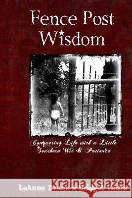 Fence Post Wisdom: Conquering Life with a Little Southern Wit and Patience Leanne Evans Bridget Faure 9781481086653 Createspace - książka