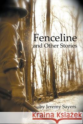 Fenceline and Other Stories Jeremy Sayers 9781483413082 Lulu Publishing Services - książka