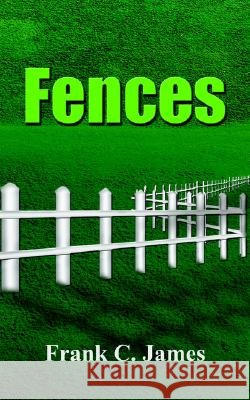 Fences Frank, C. James 9781418482121 AuthorHouse - książka