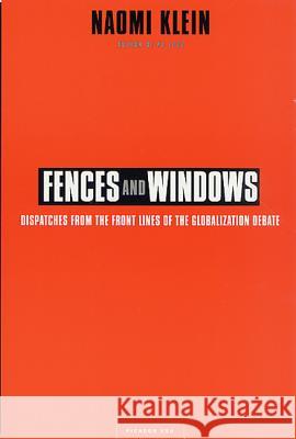 Fences and Windows: Dispatches from the Front Lines of the Globalization Debate Naomi Klein 9780312307998 Picador USA - książka