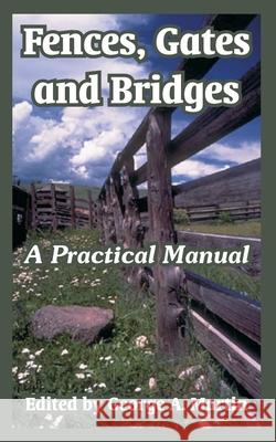 Fences, Gates and Bridges: A Practical Manual Martin, George a. 9781410107299 Fredonia Books (NL) - książka