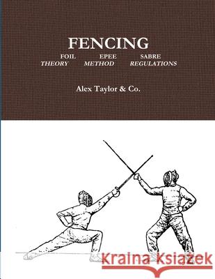 Fencing Alex Taylor & Co. 9781365492044 Lulu.com - książka