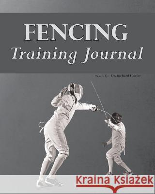 Fencing Training Journal Richard Hoefer 9781944086008 Cando Publishers - książka