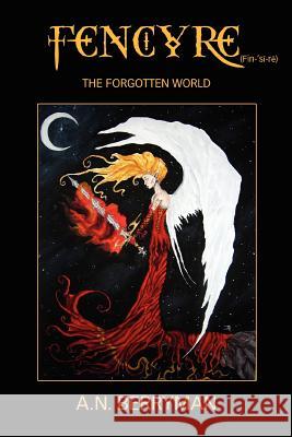 Fencyre: The Forgotten World Berryman, A. N. 9780595365111 iUniverse - książka