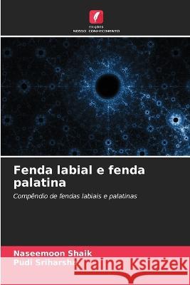 Fenda labial e fenda palatina Naseemoon Shaik Pudi Sriharsha  9786205999004 Edicoes Nosso Conhecimento - książka