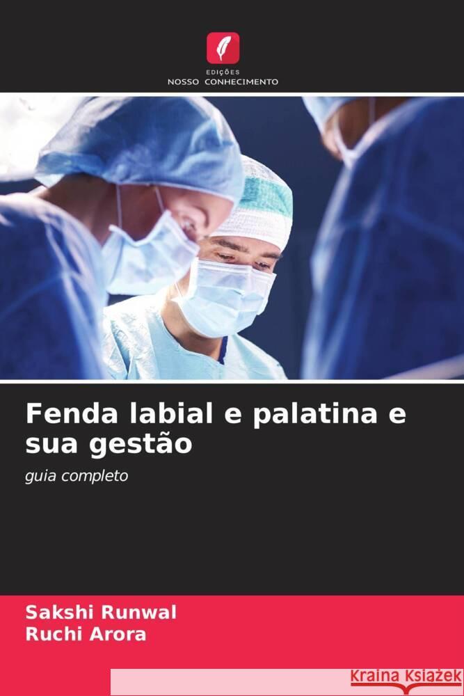 Fenda labial e palatina e sua gestão Runwal, Sakshi, Arora, Ruchi 9786207120130 Edições Nosso Conhecimento - książka