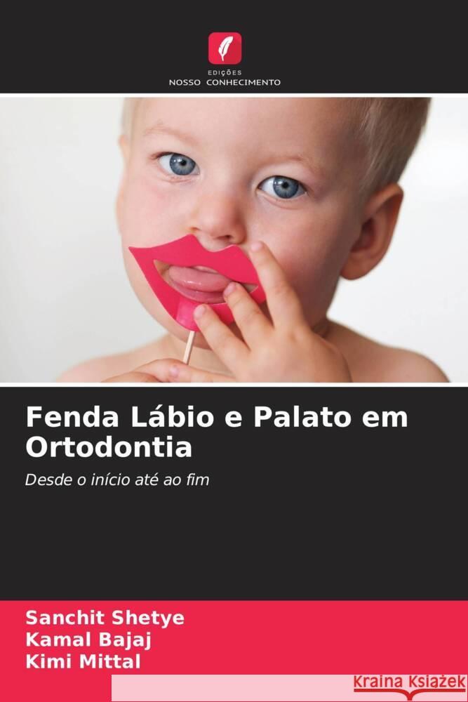 Fenda Lábio e Palato em Ortodontia Shetye, Sanchit, Bajaj, Kamal, Mittal, Kimi 9786205155196 Edições Nosso Conhecimento - książka