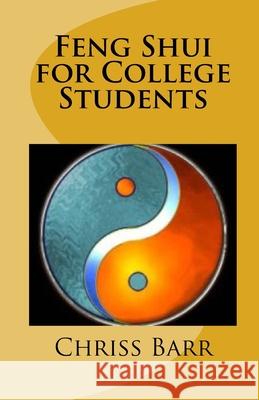 Feng Shui for College Students Chriss Barr 9781448653812 Createspace Independent Publishing Platform - książka