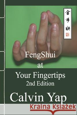 Fengshui at Your Fingertips 2nd Edition Calvin Yap, Denise Yap 9789811487316 Calvin Yap - książka