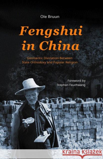 Fengshui in China: Geomantic Divination Between State Orthodoxy and Popular Religion Ole Bruun 9788791114793 NIAS Press - książka