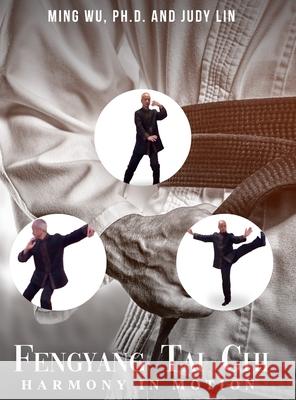 Fengyang Tai Chi: Harmony in Motion Ming Wu 9781968437527 Book Writing Maestros - książka
