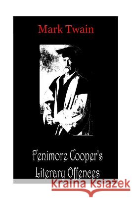 Fenimore Cooper's Literary Offences Mark Twain 9781478198642 Createspace - książka
