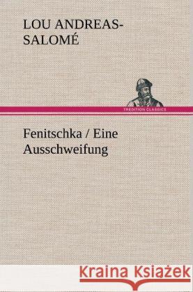 Fenitschka / Eine Ausschweifung Andreas-Salomé, Lou 9783847242321 TREDITION CLASSICS - książka