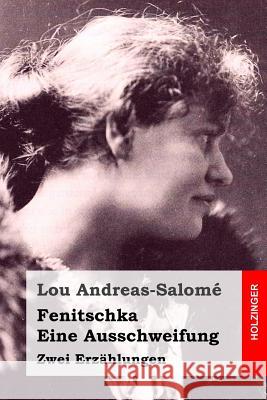 Fenitschka / Eine Ausschweifung: Zwei Erzählungen Andreas-Salome, Lou 9781523373796 Createspace Independent Publishing Platform - książka