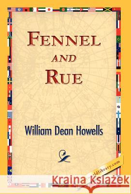 Fennel and Rue William Dean Howells 9781421824086 1st World Library - książka
