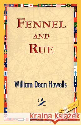 Fennel and Rue William Dean Howells 9781421825083 1st World Library - książka