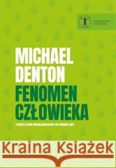 Fenomen człowieka Michael Denton 9788367363952 Fundacja En Arche - książka