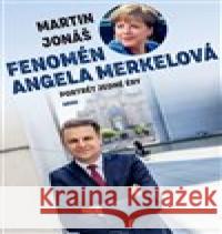 Fenomén Angela Merkelová Martin Jonáš 9788025735985 Argo - książka