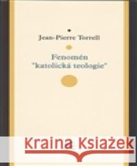 Fenomén katolická teologie Jean-Pierre Torrell 9788087183526 Krystal OP - książka