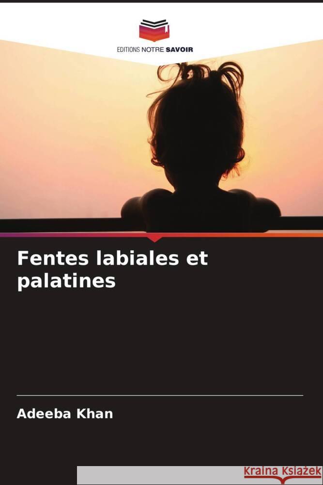 Fentes labiales et palatines Adeeba Khan   9786205872529 Editions Notre Savoir - książka