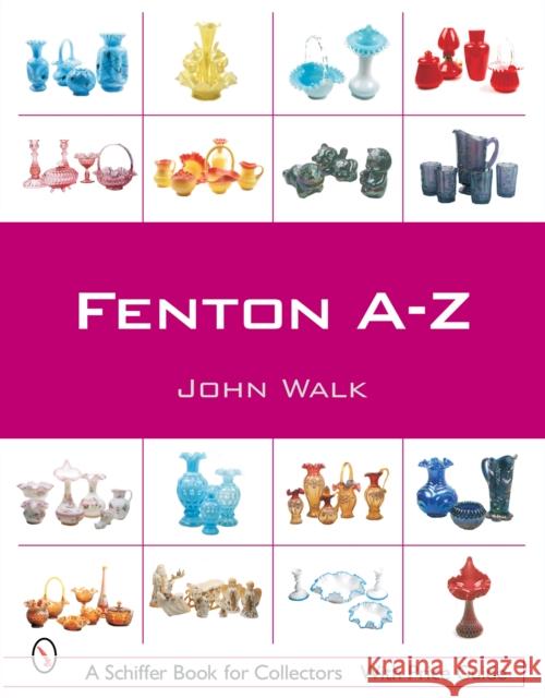 Fenton A-Z John Walk 9780764320460 Schiffer Publishing - książka