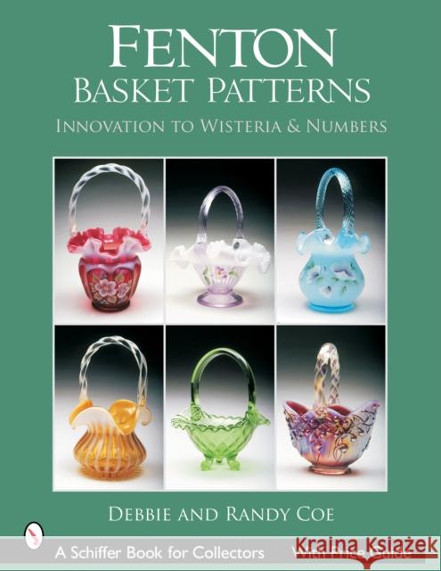 Fenton Basket Patterns: Innovation to Wisteria & Numbers Coe 9780764322907 Schiffer Publishing - książka