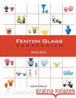 Fenton Glass Compendium: 1940-1970  9780764314087 Schiffer Publishing - książka