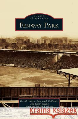 Fenway Park David Hickey Raymond Sinibaldi Kerry Keene 9781531650926 Arcadia Library Editions - książka